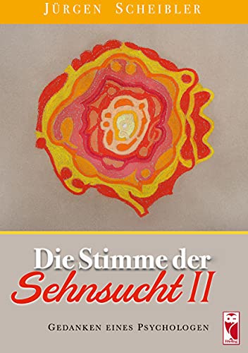 Die Stimme der Sehnsucht II: Gedanken eines Psychologen von Frieling & Huffmann