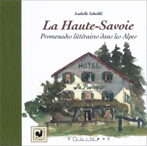 La Haute-Savoie : Promenades littéraires dans les Alpes