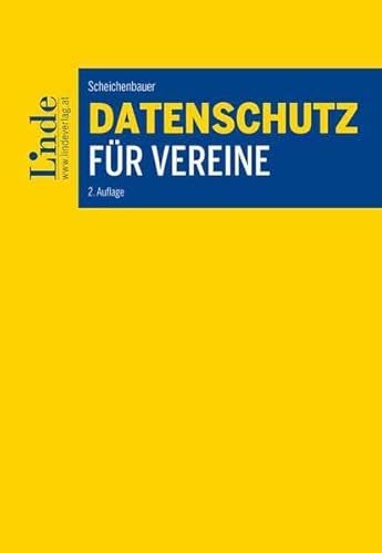 Datenschutz für Vereine von Linde Verlag Ges.m.b.H.