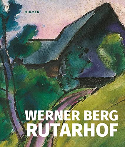 Werner Berg: Rutarhof von Hirmer Verlag GmbH