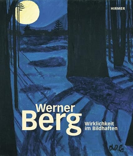 Werner Berg: Wirklichkeit im Bildhaften