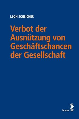 Verbot der Ausnützung von Geschäftschancen der Gesellschaft: Eine rechtsvergleichende Analyse