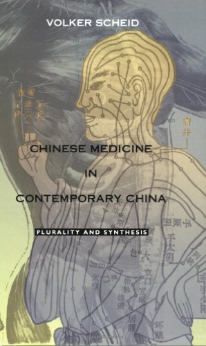 Chinese Medicine in Contemporary China: Plurality and Synthesis (Science and Cultural Theory)
