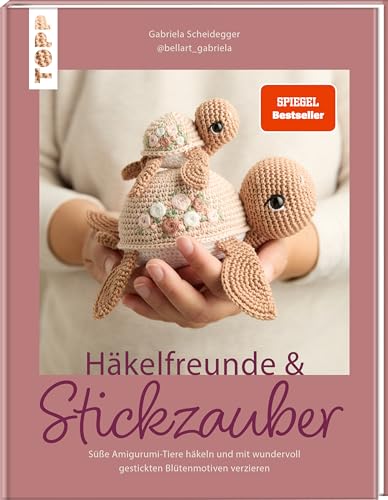 Häkelfreunde & Stickzauber: Süße Amigurumi-Tiere häkeln und mit wundervoll gestickten Blütenmotiven verzieren von Frech