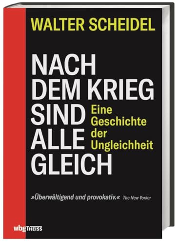 Nach dem Krieg sind alle gleich: Eine Geschichte der Ungleichheit