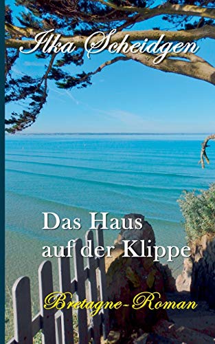 Das Haus auf der Klippe: Bretagne-Roman von TWENTYSIX