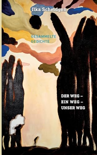 Der Weg - Ein Weg - Unser Weg: Gesammelte Gedichte von BoD – Books on Demand