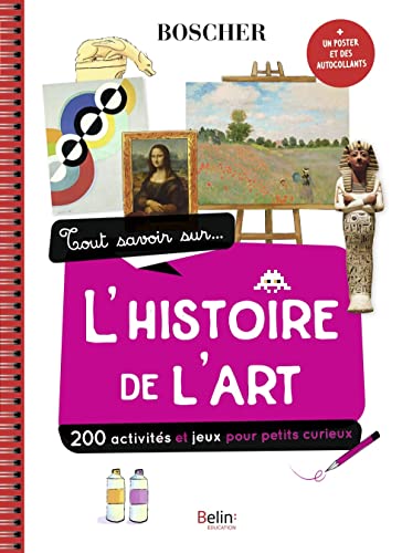 Tout savoir sur l'histoire de l'art: Avec 1 poster et des autocollants Tout savoir sur l'histoire de l'art: Avec 1 poster et des autocollants von BELIN EDUCATION
