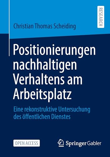 Positionierungen nachhaltigen Verhaltens am Arbeitsplatz: Eine rekonstruktive Untersuchung des öffentlichen Dienstes