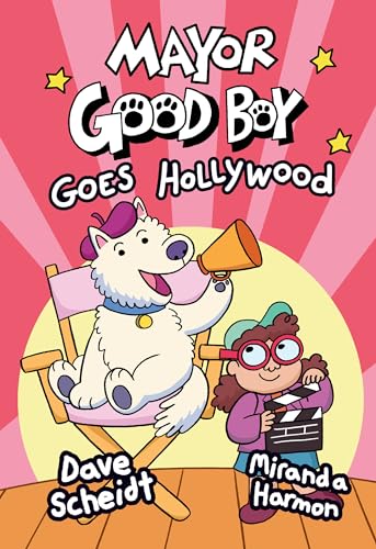 Mayor Good Boy Goes Hollywood: (A Graphic Novel)