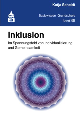 Inklusion: Im Spannungsfeld von Individualisierung und Gemeinsamkeit (Basiswissen Grundschule) von Schneider Verlag Hohengehren