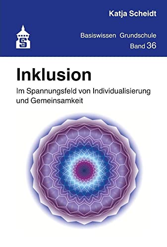 Inklusion: Im Spannungsfeld von Individualisierung und Gemeinsamkeit (Basiswissen Grundschule) von Schneider Verlag Hohengehren