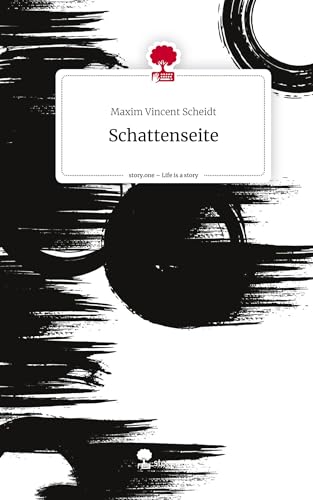 Schattenseite. Life is a Story - story.one von story.one publishing