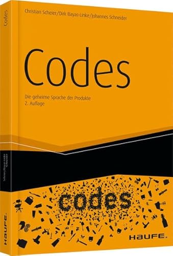 Codes: Die geheime Sprache der Produkte (Haufe Fachbuch)
