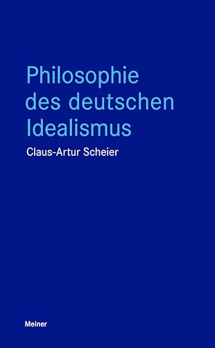 Philosophie des deutschen Idealismus (Blaue Reihe) von Meiner, F