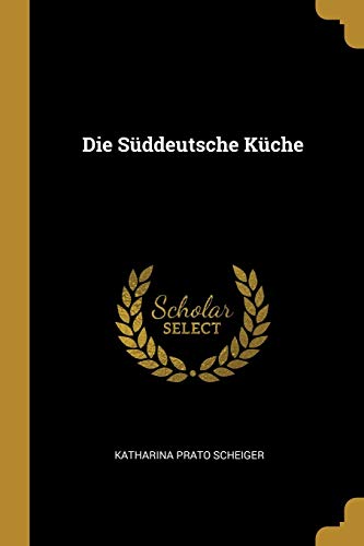 Die Süddeutsche Küche