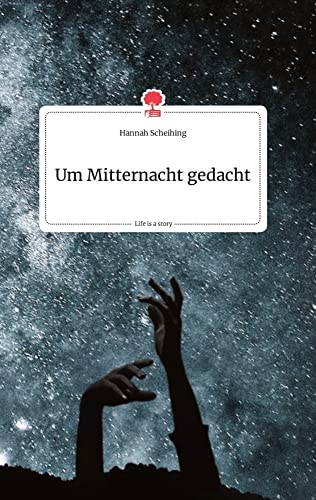 Um Mitternacht gedacht. Life is a Story - story.one von story.one publishing