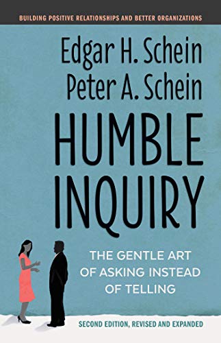 Humble Inquiry, Second Edition: The Gentle Art of Asking Instead of Telling (The Humble Leadership Series) von Berrett-Koehler