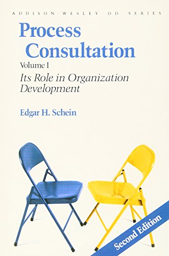 Process Consultation: Its Role in Organization Development, Volume 1 (Prentice Hall Organizational Development Series) (Addison-Wesley O D Series)