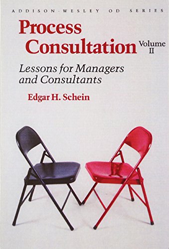 Process Consultation: Lessons for Managers and Consultants, Volume II (Prentice Hall Organizational Development Series)