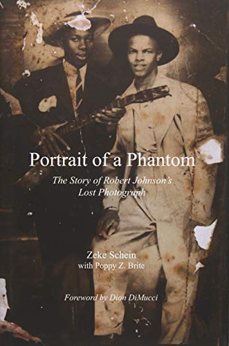 Portrait of a Phantom: Story of Robert Johnson's Lost Photograph, the von Pelican Publishing Company