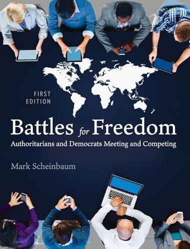 Battles for Freedom: Authoritarians and Democrats Meeting and Competing Battles for Freedom: Authoritarians and Democrats Meeting and Competing von Cognella Academic Publishing