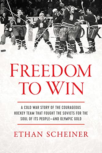 Freedom to Win: A Cold War Story of the Courageous Hockey Team That Fought the Soviets for the Soul of Its People―And Olympic Gold von Pegasus Books