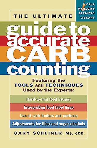 The Ultimate Guide to Accurate Carb Counting: Featuring the Tools and Techniques Used by the Experts (Marlowe Diabetes Library)