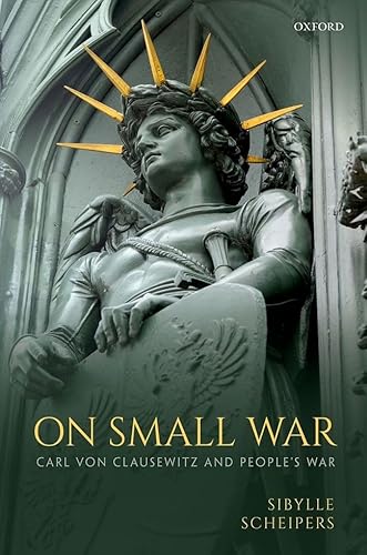 On Small War: Carl Von Clausewitz and People's War von Oxford University Press