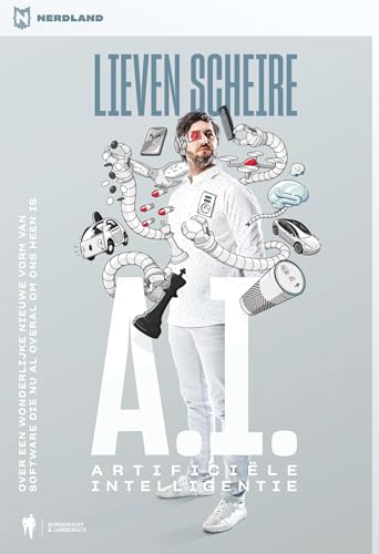 A.I.: artificiële intelligentie : over een wonderlijke nieuwe vorm van software die nu al overal om ons heen is (Nerdland)