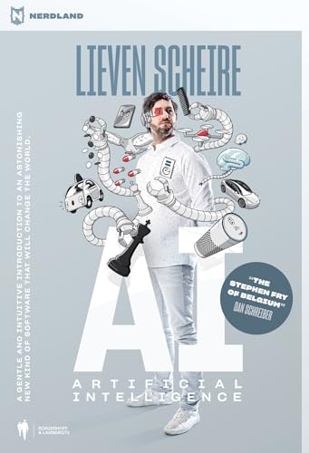 AI: A gentle and intuitive introduction to an astonishing new kind of software which will change the world von Borgerhoff & Lamberigts