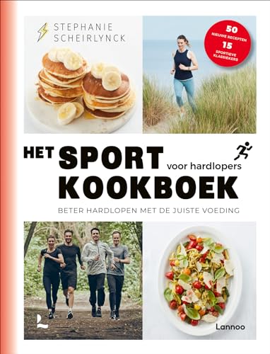 Het sportkookboek voor hardlopers: Beter hardlopen met de juiste voeding von Lannoo