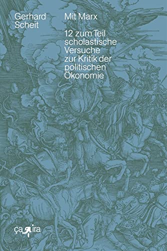 Mit Marx: 12 zum Teil scholastische Versuche zur Kritik der politischen Ökonomie von ça-ira-Verlag