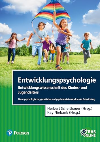 Entwicklungspsychologie - Entwicklungswissenschaft des Kindes- und Jugendalters: Neuropsychologische, genetische und psychosoziale Aspekte der Entwicklung (Pearson Studium - Psychologie) von Pearson Studium