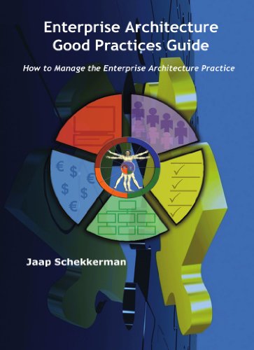 Enterprise Architecture Good Practices Guide: How to Manage the Enterprise Architecture Practice von Trafford Publishing