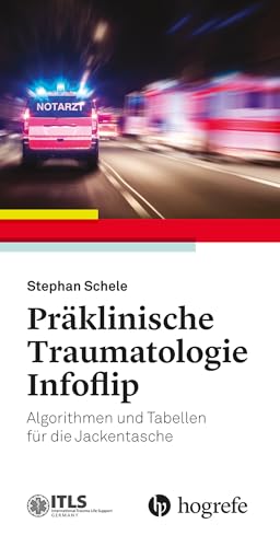 Präklinische Traumatologie Infoflip: Algorithmen und Tabellen für die Jackentasche von HOGREFE (VORM. VERLAG HANS HUBER )