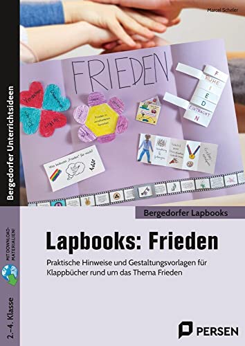 Lapbooks: Frieden - 2.-4. Klasse: Praktische Hinweise und Gestaltungsvorlagen für Klappbücher rund um das Thema Frieden von Persen Verlag i.d. AAP