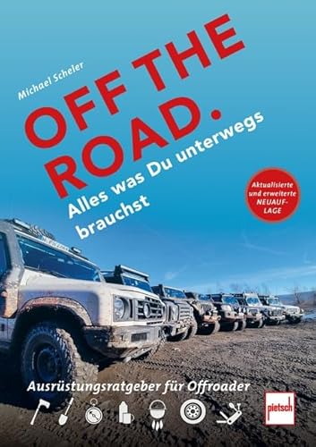 OFF THE ROAD - Alles was Du unterwegs brauchst: Ausrüstungsratgeber für Offroader