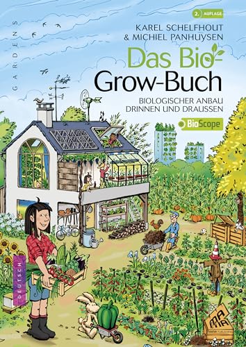 Das bio grow-buch: Biologischer anbau drinnen und draussen