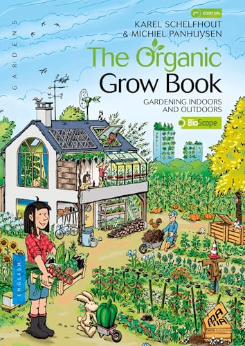 The organic grow book: Gardening indoors and outdoors The organic grow book: Gardening indoors and outdoors