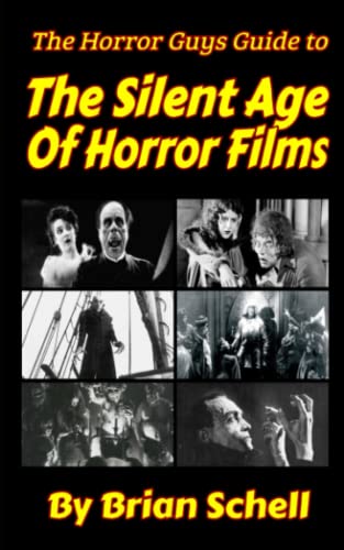 Horror Guys Guide To the Silent Age of Horror Films (Horror Guys Guides) von Independently published