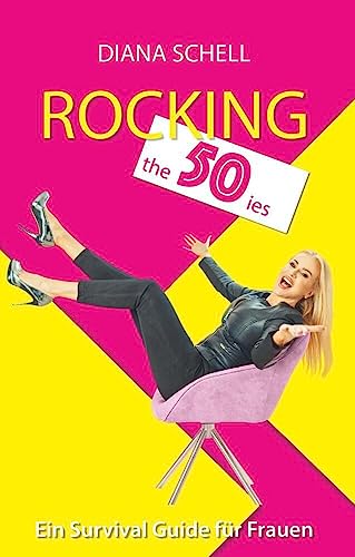 Rocking the 50ies: Ein Survival Guide für Frauen von Buchschmiede