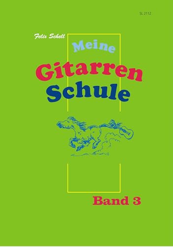 Meine Gitarrenschule - Band 3: Für Kinder im Lesealter (ab 7) von Schell, Felix