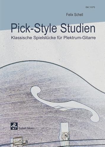 Pick-Style Studien: Klassische Spielstücke für Plektrum-Gitarre: Klassische Sppelstücke für die Plektrum-Gitarre (Notenausgabe)