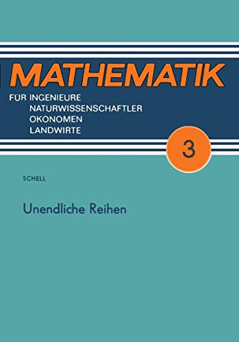 Unendliche Reihen (Mathematik für Ingenieure und Naturwissenschaftler, Ökonomen und Landwirte) von Vieweg+Teubner Verlag