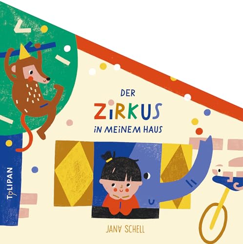 Der Zirkus in meinem Haus: Bilderbuch von Tulipan Verlag
