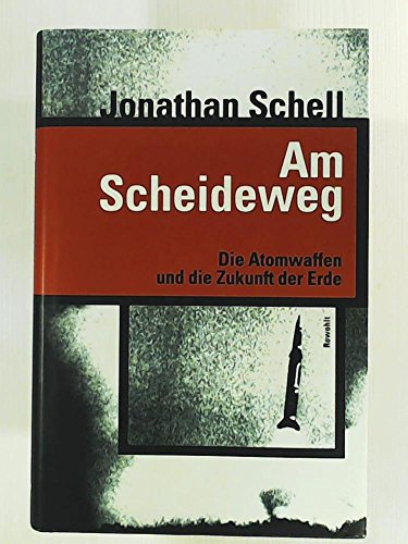 Am Scheideweg: Die Atomwaffen und die Zukunft der Erde