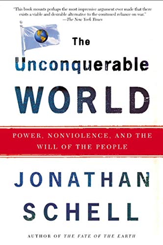 The Unconquerable World: Power, Nonviolence, and the Will of the People von St. Martins Press-3PL