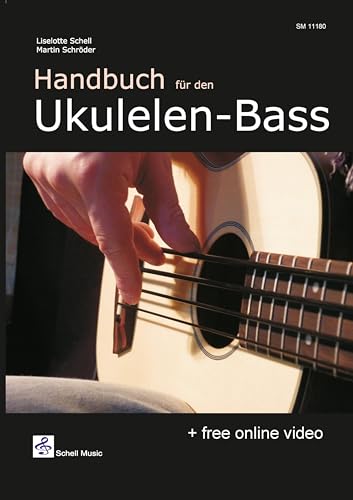 Handbuch für den Ukulelen-Bass: + free online video (Ukulele Noten: Ukulele TAB)