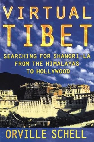 Virtual Tibet: Searching for Shangri-LA from the Himalayas to Hollywood Virtual Tibet: Searching for Shangri-LA from the Himalayas to Hollywood